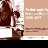 Expoziția „SCRIERI ANTIRĂZBOINICE – INGEBORG BACHMANN 1926-1973” , prezentată în premieră în România