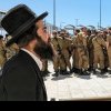 Adevăratul motiv pentru care evreii ultra-ortodocși nu vor să accepte serviciul militar impus de Curtea Supremă a Israelului