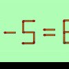 Acest test de matematică le-a dat mari bătăi de cap internauților! Ce băț de chibrit trebuie mutat pentru ca ecuația să fie perfectă?